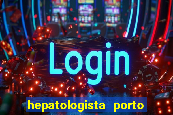 hepatologista porto alegre ipe